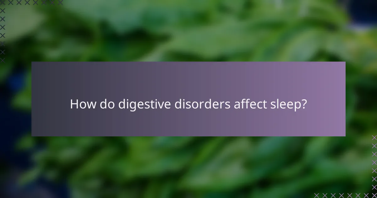 How do digestive disorders affect sleep?