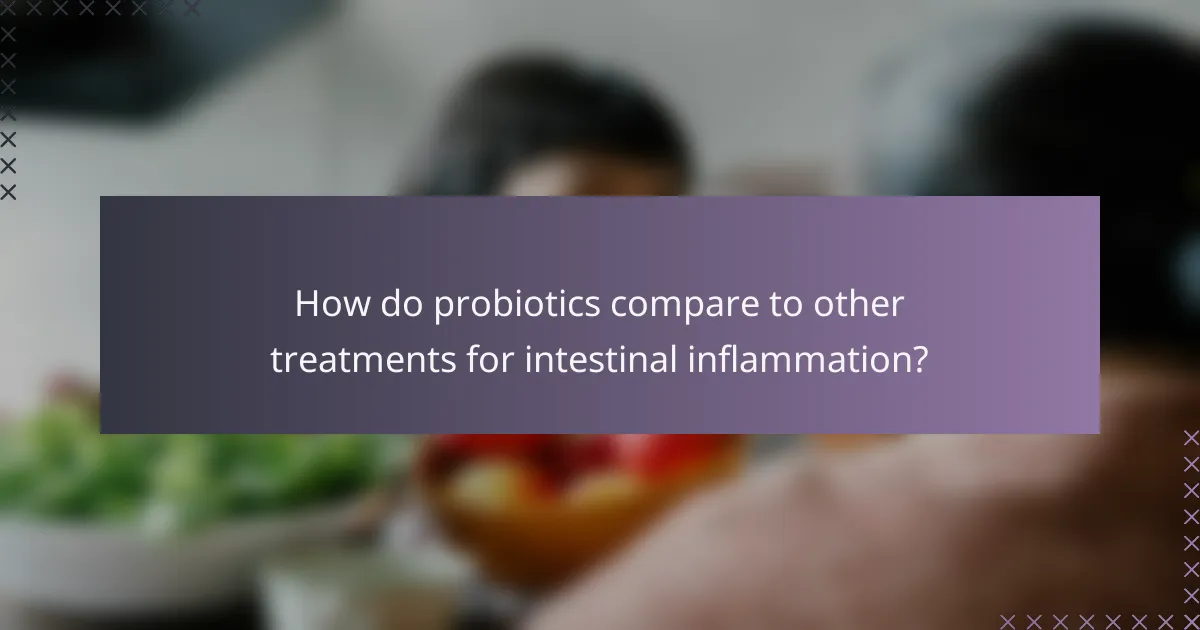 How do probiotics compare to other treatments for intestinal inflammation?