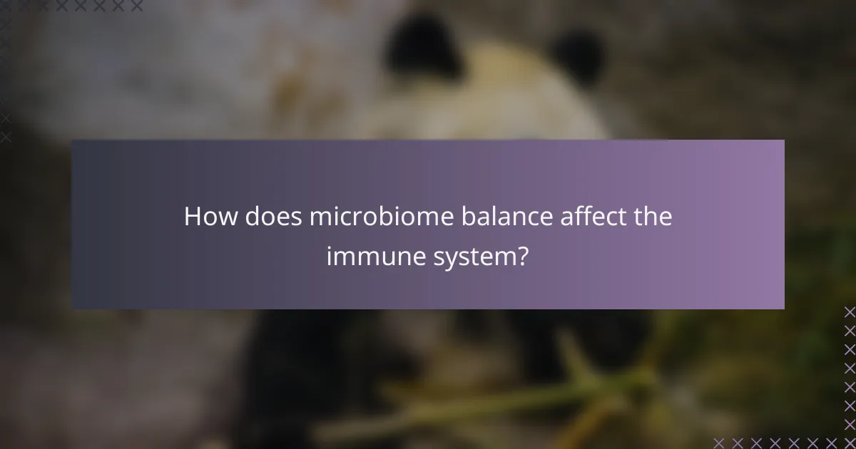 How does microbiome balance affect the immune system?