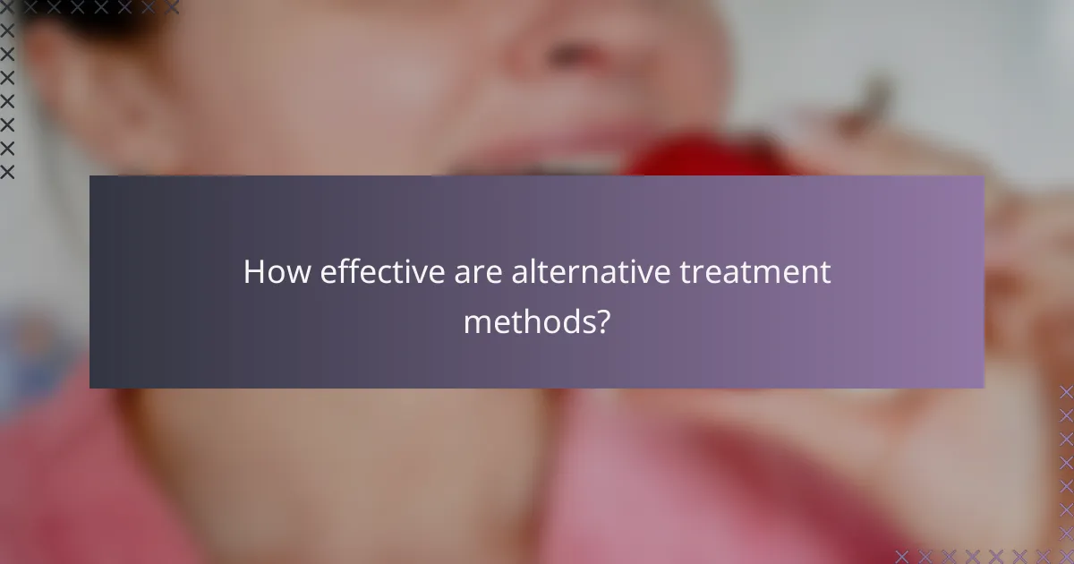 How effective are alternative treatment methods?