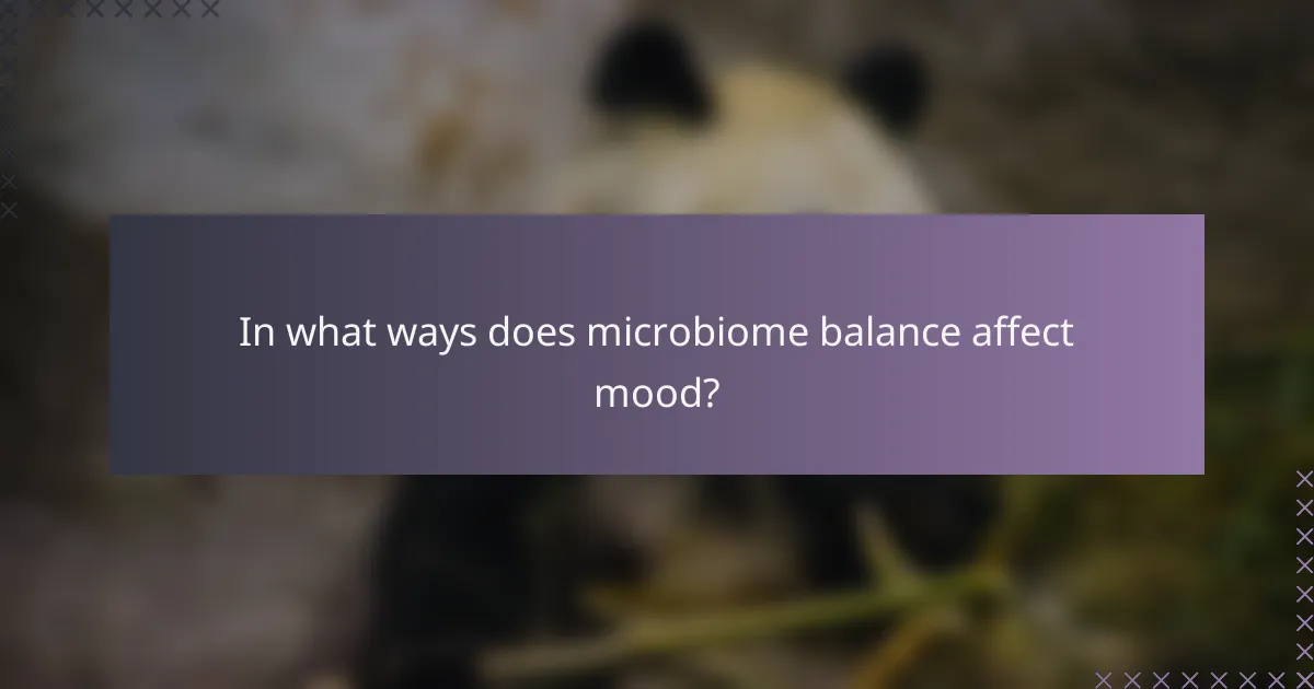 In what ways does microbiome balance affect mood?