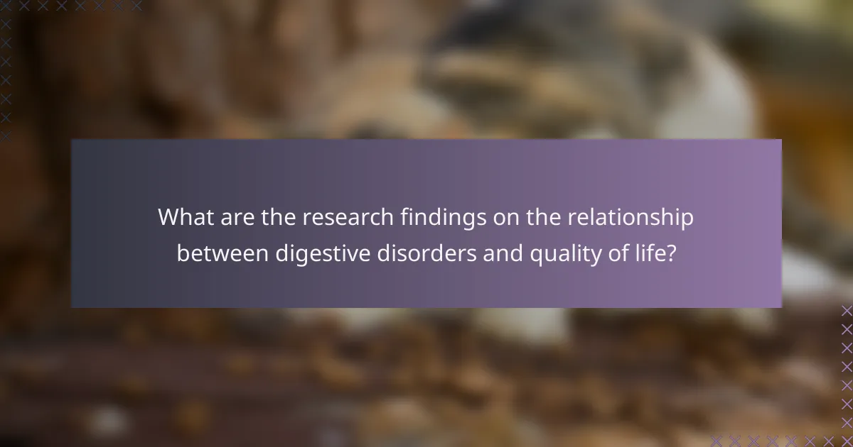 What are the research findings on the relationship between digestive disorders and quality of life?