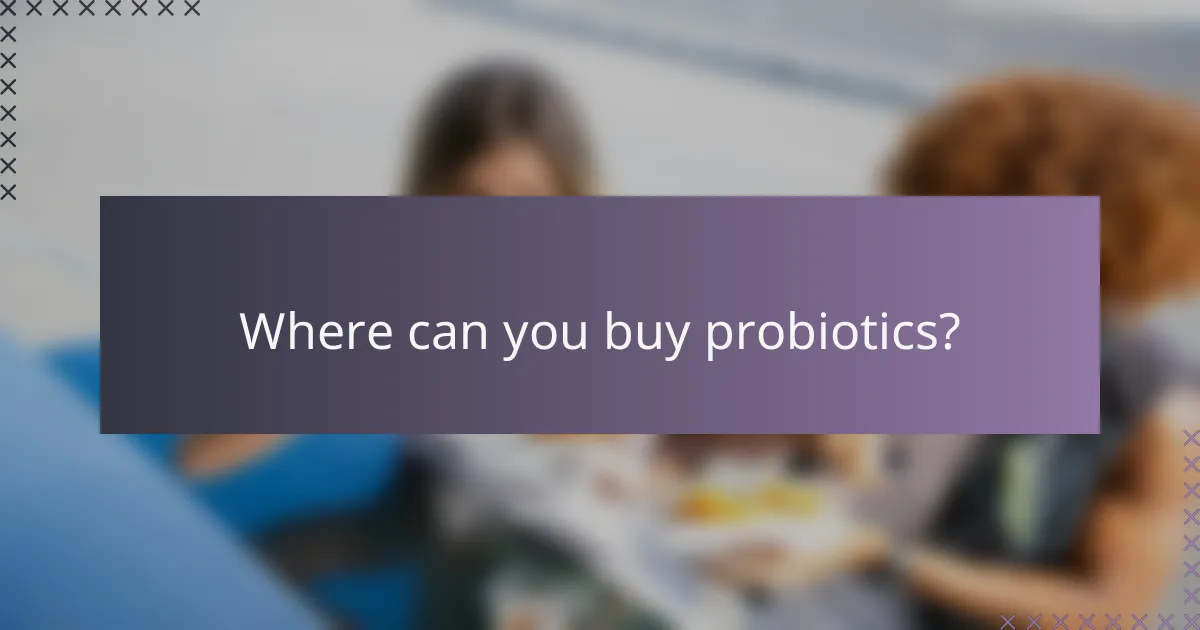 Where can you buy probiotics?